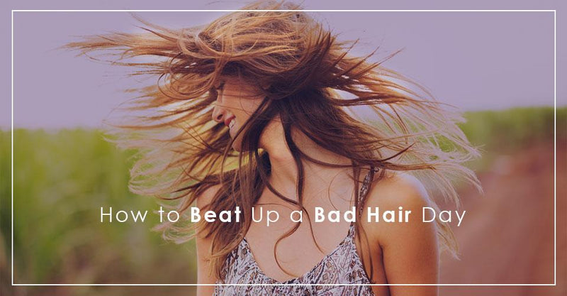 How to Beat Up a Bad Hair Day
