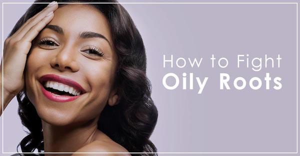 Oily hair ?  How to fight it