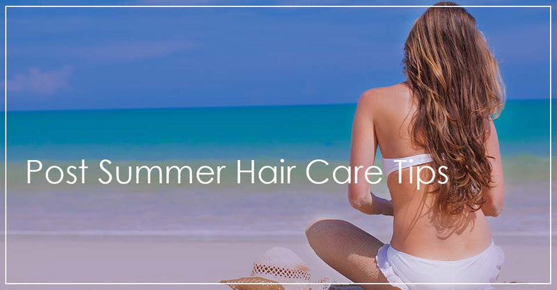 Post Summer Hair Care Tips